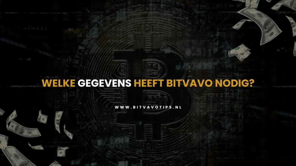 welke gegevens heeft bitvavo nodig - Bitvavotips.nl